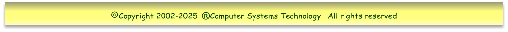 Copyright 2002-2025  Computer Systems Technology   All rights reserved