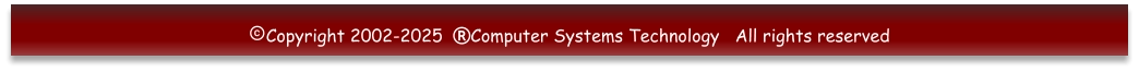 Copyright 2002-2025  Computer Systems Technology   All rights reserved